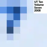 Various Artists: ‘UT Ten Volume Seven – 2008′