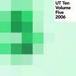 Various Artists: ‘UT Ten Volume Five – 2006′