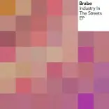 Brabe: ‘Industry In the Streets EP’
